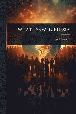 bokomslag What I Saw in Russia