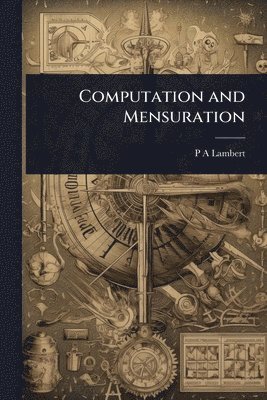P a Lambert, P. a. Lambert, P A Lambert - Computation and Mensuration, Häftad