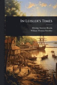 bokomslag In Leisler's Times