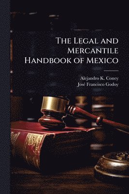 bokomslag Legal and Mercantile Handbook of Mexico