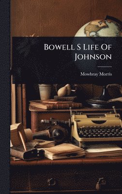 bokomslag Bowell S Life Of Johnson
