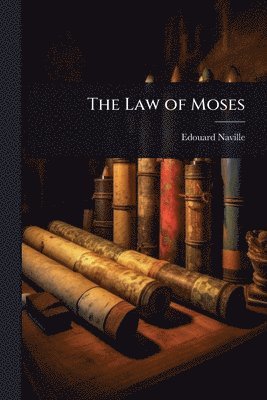 Edouard Naville - Law of Moses, Häftad