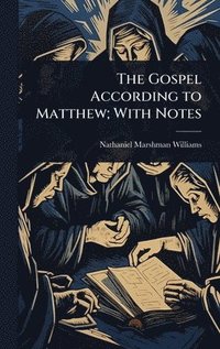 bokomslag The Gospel According to Matthew; With Notes