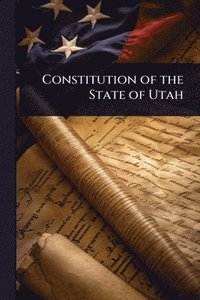 bokomslag Constitution of the State of Utah
