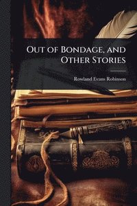 bokomslag Out of Bondage, and Other Stories