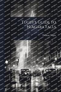 bokomslag Tugby's Guide to Niagara Falls