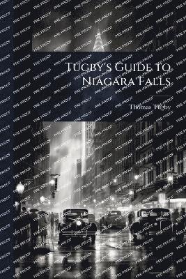 bokomslag Tugby's Guide to Niagara Falls