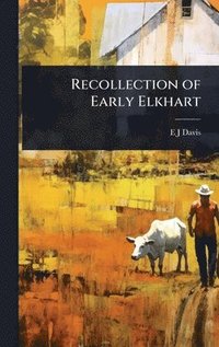 bokomslag Recollection of Early Elkhart