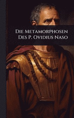 TBD - Die Metamorphosen Des P. Ovidius Naso, Inbunden