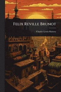 bokomslag Felix Reville Brunot