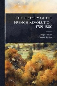 bokomslag History of the French Revolution 1789-1800