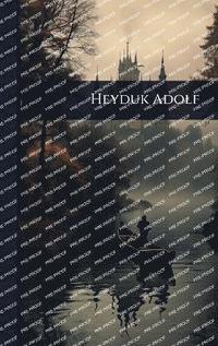 bokomslag Heyduk Adolf