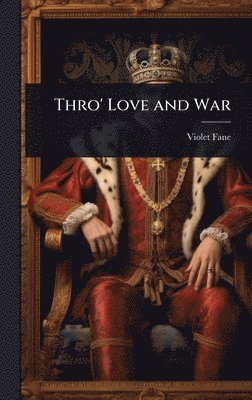 bokomslag Thro' Love and War