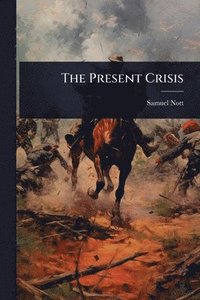 bokomslag The Present Crisis