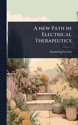 bokomslag new Path in Electrical Therapeutics