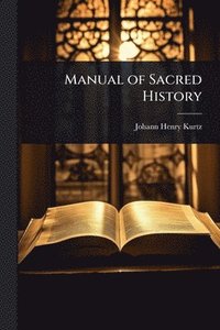 bokomslag Manual of Sacred History