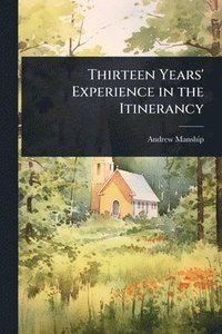bokomslag Thirteen Years' Experience in the Itinerancy