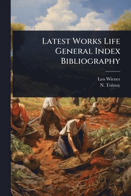 bokomslag Latest Works Life General Index Bibliography