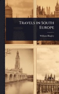 bokomslag Travels in South Europe
