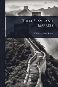 bokomslag Tuen, Slave and Empress