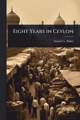 bokomslag Eight Years in Ceylon