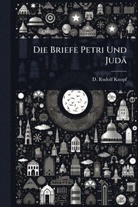 bokomslag Die Briefe Petri Und Judä