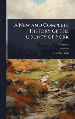 Thomas Allen - New and Complete History of the County of York, Inbunden
