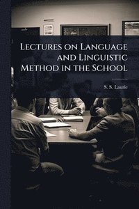 bokomslag Lectures on Language and Linguistic Method in the School