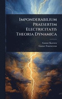 bokomslag Imponderabilium Praesertim Electricitatis Theoria Dynamica