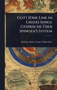 bokomslag Gott [One Line in Greek] Sinige Gespräche Ã?ber Spinoza'S System