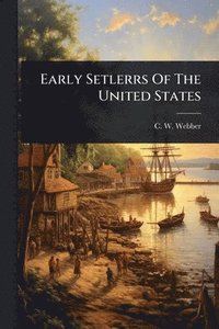 bokomslag Early Setlerrs Of The United States