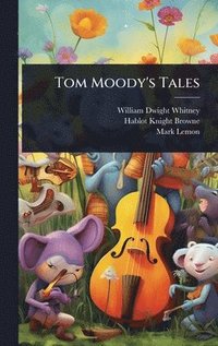 bokomslag Tom Moody's Tales
