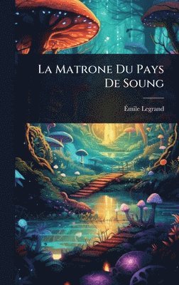 bokomslag La Matrone Du Pays De Soung