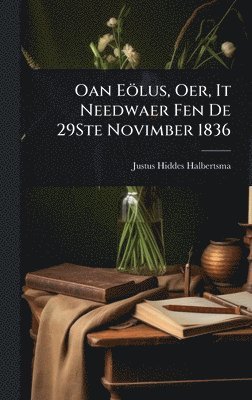 bokomslag Oan Eölus, Oer, It Needwaer Fen De 29Ste Novimber 1836