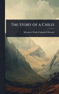 bokomslag Story of a Child