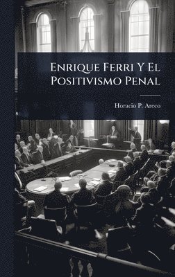 bokomslag Enrique Ferri Y El Positivismo Penal