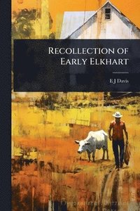 bokomslag Recollection of Early Elkhart