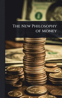 bokomslag New Philosophy of Money