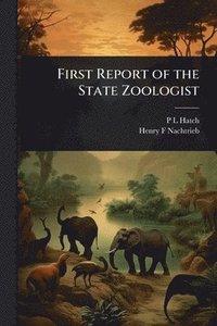 bokomslag First Report of the State Zoologist