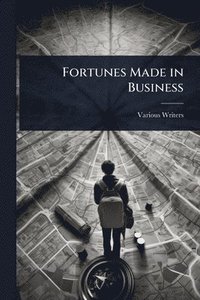 bokomslag Fortunes Made in Business
