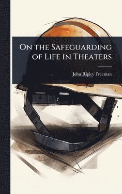 bokomslag On the Safeguarding of Life in Theaters