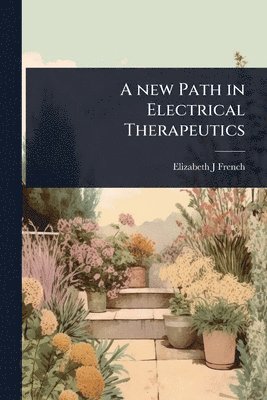 bokomslag new Path in Electrical Therapeutics