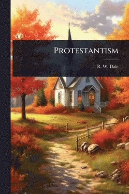 R W Dale, R. W. Dale - Protestantism, Häftad