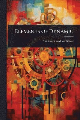Elements of Dynamic