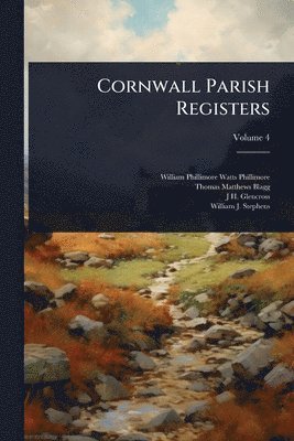 William Phillimore Watts Phillimore, Thomas Matthews Blagg, J H Glencross - Cornwall Parish Registers, Häftad