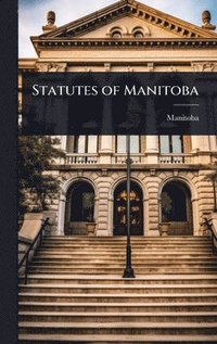 bokomslag Statutes of Manitoba