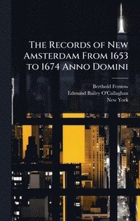 bokomslag Records of New Amsterdam From 1653 to 1674 Anno Domini