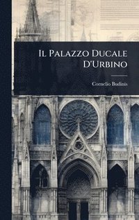 bokomslag Il Palazzo Ducale D'Urbino