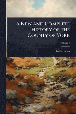 Thomas Allen - New and Complete History of the County of York, Häftad