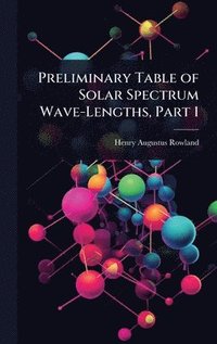 bokomslag Preliminary Table of Solar Spectrum Wave-Lengths, Part 1